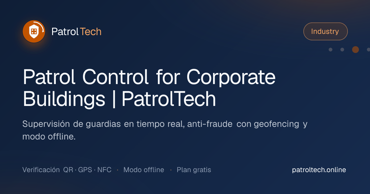Patrol Control for Corporate Buildings and Offices | PatrolTech