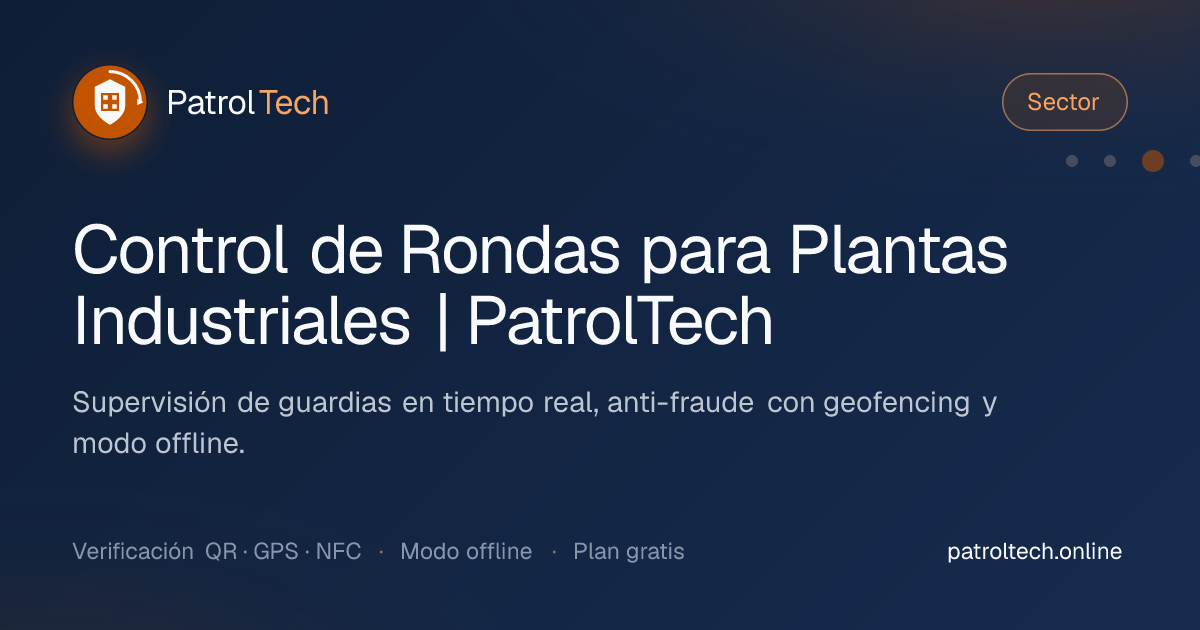 Software de Control de Rondas para Plantas Industriales | PatrolTech